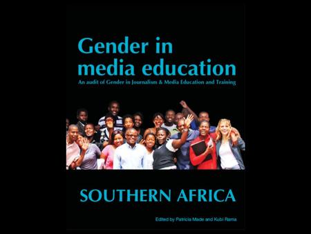 INTRODUCTION The Audit of Gender in Media Education in Southern Africa (GIME) is the most comprehensive study undertaken of the gender dimensions of journalism.