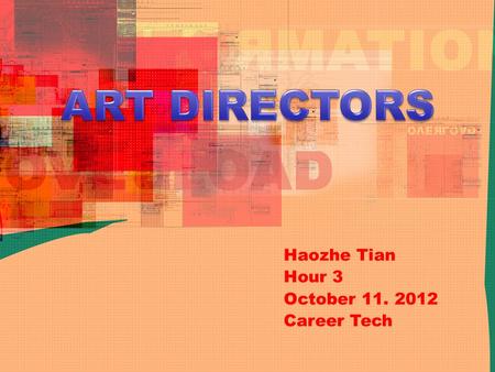 Haozhe Tian Hour 3 October 11. 2012 Career Tech. “Art influenced our daily life so much, art appear in our life everywhere.” If there are some art there.