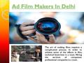 Ad Film Makers In Delhi Ad Film Makers In Delhi The art of making films requires a complicated process. In order to achieve some of the effects in film,