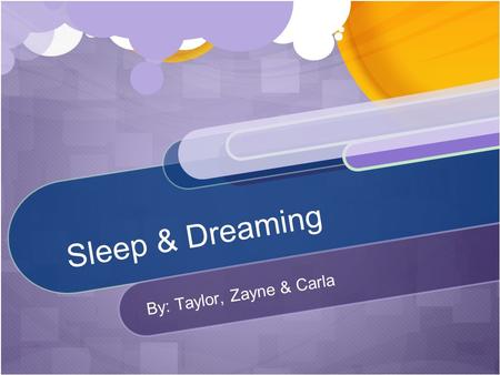 Sleep & Dreaming By: Taylor, Zayne & Carla. Introduction Things We Will Cover ✧ What are dreams, and what types are there ✧ Medications ✧ Sleep disorders/illnesses.