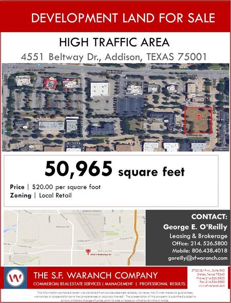 DEVELOPMENT LAND FOR SALE HIGH TRAFFIC AREA 4551 Beltway Dr., Addison, TEXAS 75001 This information contained herein was obtained from sources deemed reliable;