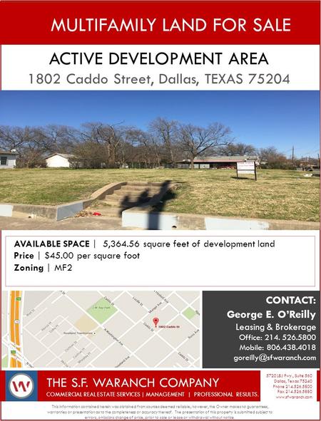 MULTIFAMILY LAND FOR SALE ACTIVE DEVELOPMENT AREA 1802 Caddo Street, Dallas, TEXAS 75204 This information contained herein was obtained from sources deemed.