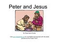 Peter and Jesus By Shad David Sluiter Visit www.GospelHall.org for a printable coloring book with the same pictures as this Power Point.www.GospelHall.org.