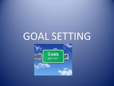 GOAL SETTING. Setting Goals for Teens Do You Want to… Develop self-esteem? Gain a positive outlook on the future? Decrease unhealthy habits? Improve your.
