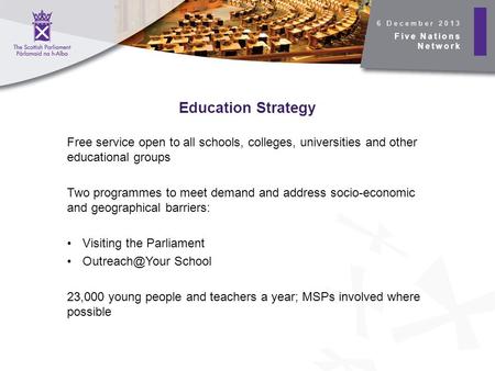 Education Strategy Free service open to all schools, colleges, universities and other educational groups Two programmes to meet demand and address socio-economic.