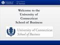 Welcome to the University of Connecticut School of Business.