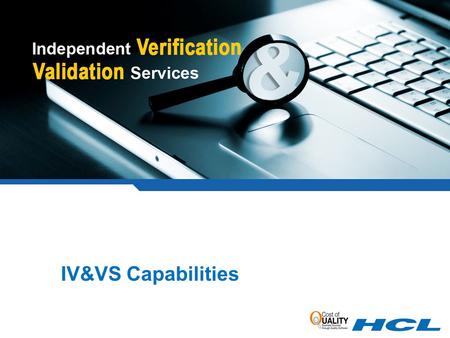 IV&VS Capabilities. 2 V IRTUAL USER GENERATOR 3 V IRTUAL U SER T ECHNOLOGY AND ADVANTAGES  Simulates a real user  Requires less resources – machines.