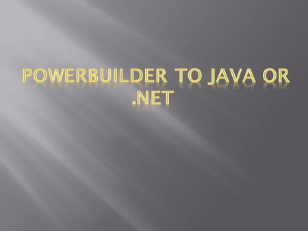 PowerBuilder is an integrated development environment (IDE) used to create applications. PowerBuilder 12.5 has good integration with the Microsoft.