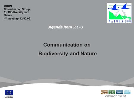 Agenda item 3.C-3 Communication on Biodiversity and Nature CGBN Co-ordination Group for Biodiversity and Nature 4 th meeting - 12/02/09.