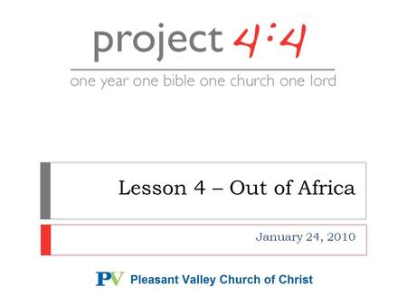 Lesson 4 – Out of Africa January 24, 2010. Not This... 2.