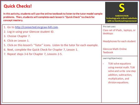 Quick Checks! 1.Go to  2.Log in using your Glencoe student ID. 3.Choose Chapter 7. 4.Click.
