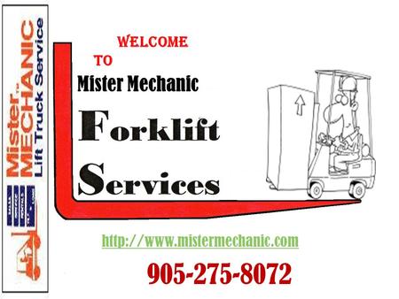 Mister Mechanic  905-275-8072 Welcome To.