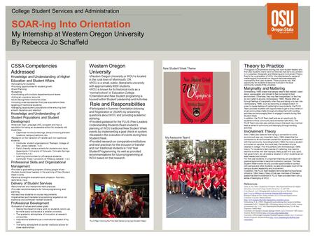 V v SOAR-ing Into Orientation My Internship at Western Oregon University By Rebecca Jo Schaffeld College Student Services and Administration CSSA Competencies.