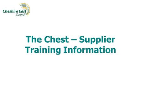 The Chest – Supplier Training Information. Website url https://www.the-chest.org.uk/