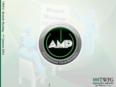 TWFG Branch Meeting – 1 st Quarter 2014 1. 2 Logging In AMP was designed for use with Chrome. While some features may work in Internet Explorer, we recommend.