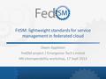 FitSM: lightweight standards for service management in federated cloud Owen Appleton FedSM project / Emergence Tech Limited HN Interoperability workshop,
