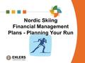 Nordic Skiing Financial Management Plans - Planning Your Run.