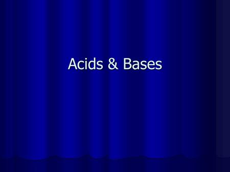 Acids & Bases. Indicators Indicators contain certain dyes which change color at various pH values. Indicators contain certain dyes which change color.