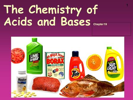 1 The Chemistry of Acids and Bases Chapter 19. 2.