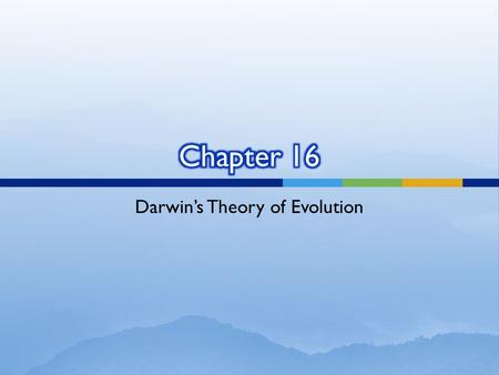 Darwin’s Theory of Evolution. ____1.Darwin noticed that many organisms seemed well suited to a. being preserved as fossils. b. providing humans with food.