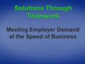 Meeting Employer Demand at the Speed of Business.
