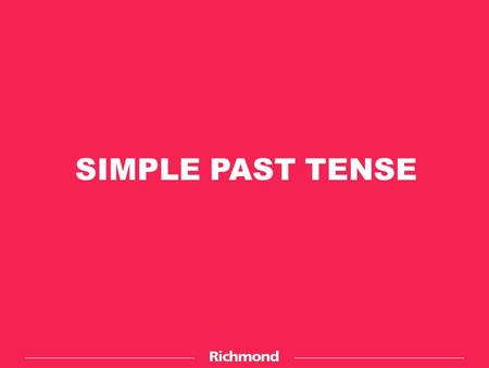 SIMPLE PAST TENSE. E.g.: I was at home last night. She got up at ten last Sunday. They watched a soccer game yesterday. The Simple Past Tense is used.