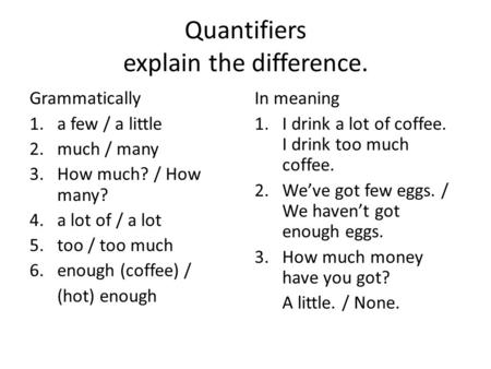 Quantifiers explain the difference.