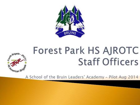 A School of the Bruin Leaders’ Academy – Pilot Aug 2014.