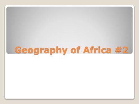 Geography of Africa #2. 15 Which ethnic group is described below: ◦South of the Sahara to central and southern parts of Africa, Bantu, Islam, Animists,