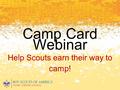Camp Card Webinar Help Scouts earn their way to camp!