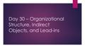Day 30 – Organizational Structure, Indirect Objects, and Lead-ins.