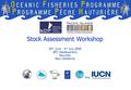 Stock Assessment Workshop 30 th June - 4 th July 2008 SPC Headquarters Noumea New Caledonia.