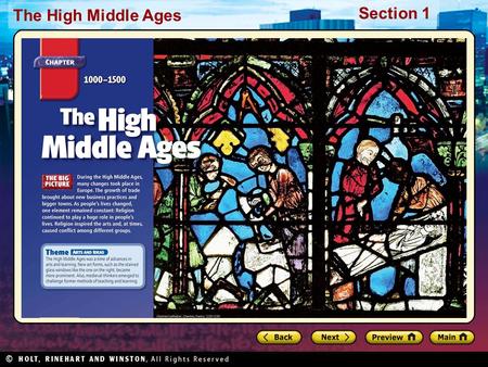 Section 1 The High Middle Ages. Section 1 The High Middle Ages Preview Starting Points Map: Europe,1095 Main Idea / Reading Focus Launching the Crusades.