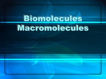 Biomolecules Macromolecules. Organic Compounds An organic compound is any compound that contains atoms of the element carbon. Carbon has 2 electrons in.