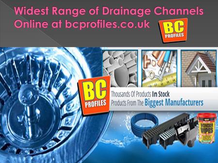 BC Profiles continues to meet the rising demand of drainage channel solutions that are easy to install as well as fit every budget. We are proud to offer.