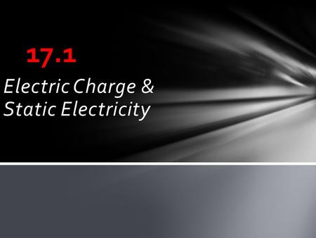 Electric Charge & Static Electricity 17.1. Like charges repel one another while opposite charges are attracted to one another. Law of Electric charge--