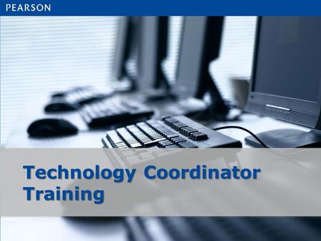 Technology Coordinator Training. Agenda Getting Started Using SystemCheck Technology Configurations Infrastructure Trial Proctor Caching Overview Managing.