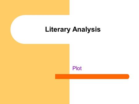 Literary Analysis Plot. Definitions to know: 1. Exposition 2. Rising action 3. Climax 4. Falling action or resolution 5. Sequence of events 6. Cause and.