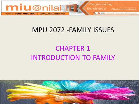 MPU 2072 -FAMILY ISSUES CHAPTER 1 INTRODUCTION TO FAMILY Thamil Selvi Dorasingam 2013.