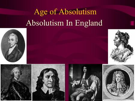 Age of Absolutism Absolutism In England. The Stuart Dynasty(1603-1714)  Elizabeth was the last Tudor monarch of England. After her death, the son of.