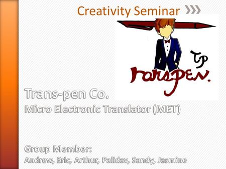 Creativity Seminar. ItemExpanse Product (manufacturing) 40€/Each Advertisement 150,000€ Staff’s salary 500,000€ Total staff/month.