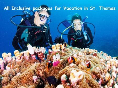 All Inclusive packages for Vacation in St. Thomas.
