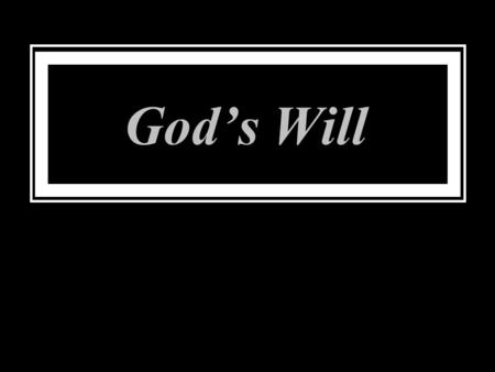 God’s Will. We have seen how God accomplishes His transcendent will. Sovereignty and Providence God ’ s dealing with nature and man (believer/unbeliever)