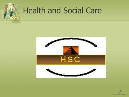 Health and Social Care.