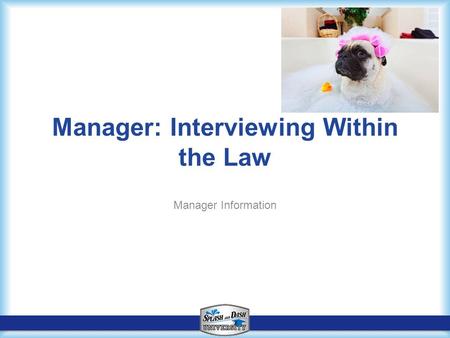 Manager: Interviewing Within the Law Manager Information.