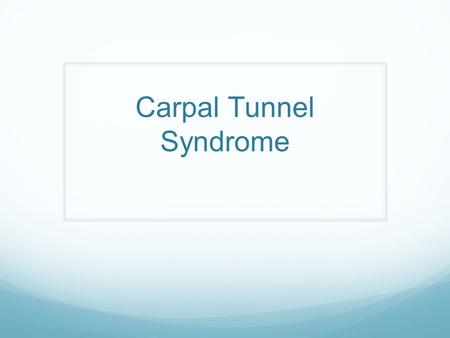Carpal Tunnel Syndrome. Anatomy Distribution Signs & Symptoms Pain – Worse at night Paraesthesia – Sparing the Thenar Eminence Weakness and Atrophy.