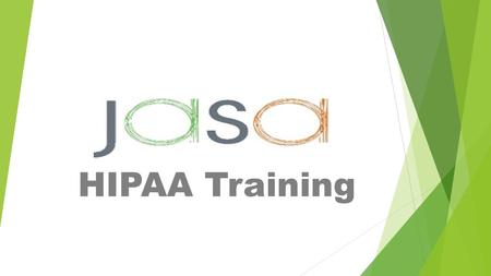 HIPAA Training. What information is considered PHI (Protected Health Information)  Dates- Birthdays, Dates of Admission and Discharge, Date of Death.