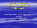 Iron as a Treatment: Successes and Failures. What next? Christopher J Earley MB, BCh, PhD, FRCP(I) Professor Department of Neurology Johns Hopkins School.