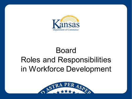Board Roles and Responsibilities in Workforce Development.