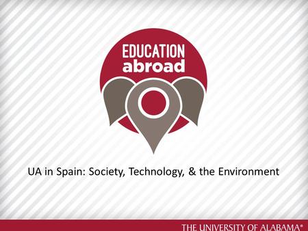 UA in Spain: Society, Technology, & the Environment.